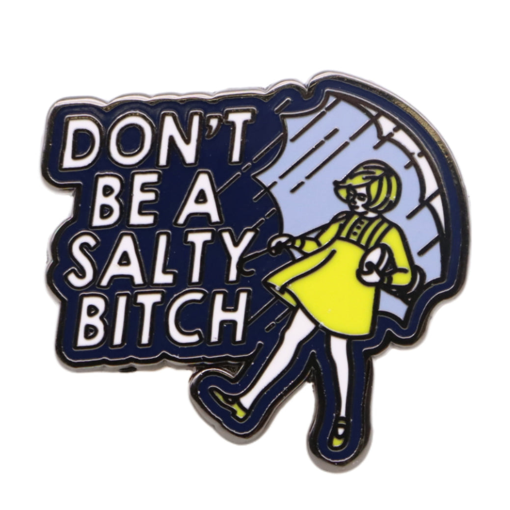 Don't Be a Salty Bitch Enamel Pin - True Jersey