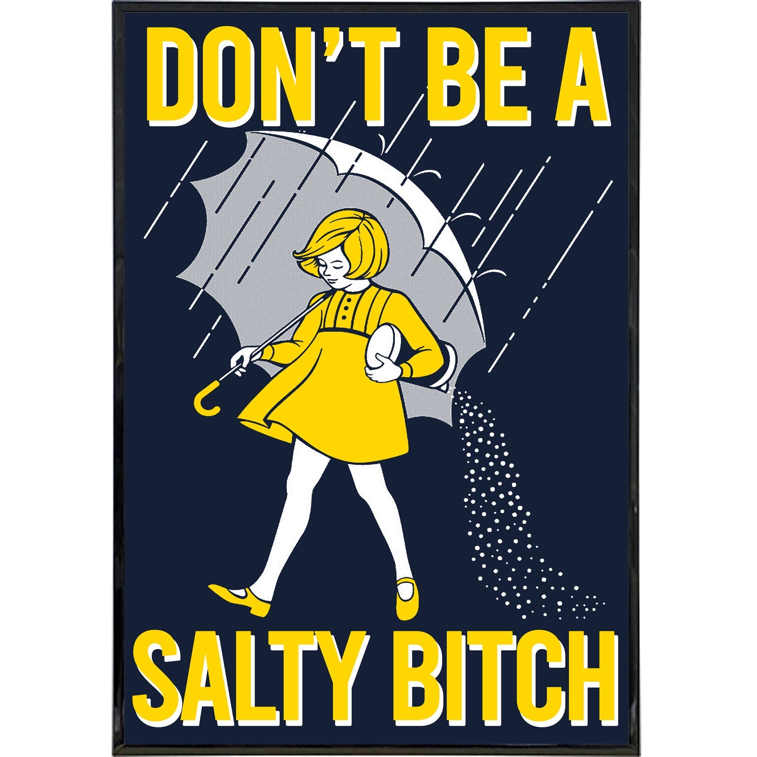 Don't Be a Salty Bitch Poster Print - Shady Front