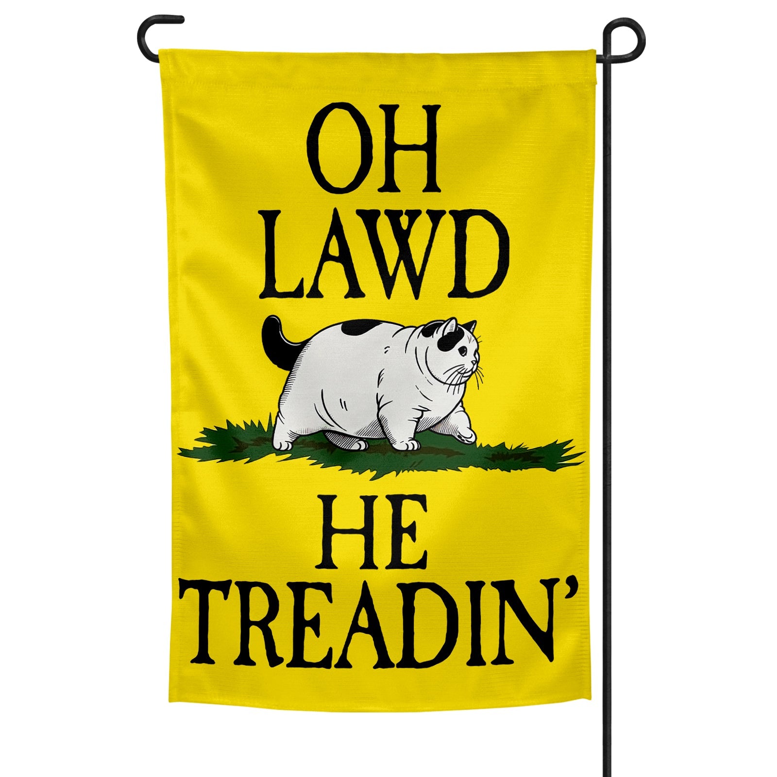 A garden flag with a yellow background featuring text and an illustration of a cat. The text reads 'OH LAWD HE TREADIN''.