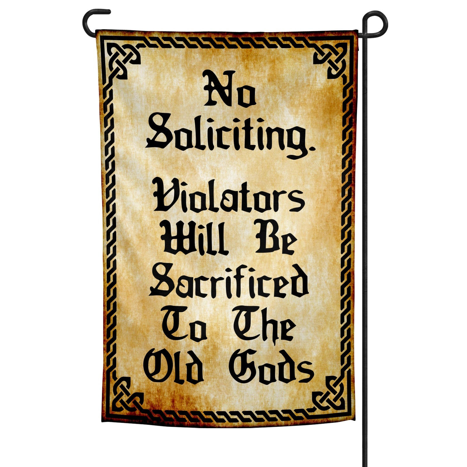 A garden flag with a beige background and black text that reads 'No Soliciting. Violators Will Be Sacrificed To The Old Gods'.